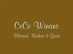 Cece Winans - Blessed, Broken & Given